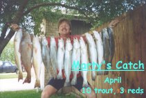 Marty's Catch: 10 trout, 3 reds.